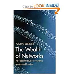 The Wealth of Networks: How Social Production Transforms Markets and Freedom