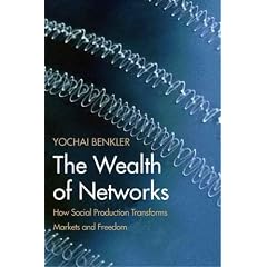 The Wealth of Networks: How Social Production Transforms Markets and Freedom