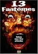 13 Fant�mes