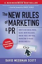 The New Rules of Marketing and PR: How to Use Social Media, Blogs, News Releases, Online Video, and Viral Marketing to Reach Buyers Directly, 2nd Edition