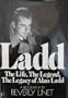 Ladd, the life, the legend, the legacy of Alan Ladd: A biography