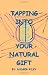 Tapping Into Your Natural Gift