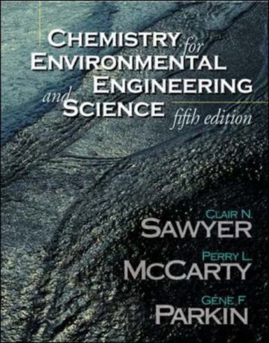 Chemistry for Environmental Engineering and Science (Int'l Ed) by Sawyer, Clair N, Mccarty, Perry L., Parkin, Gene F. (2002) Paperback