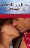 A Cowboys Kiss in Wyoming (Creeds Crossing)