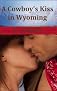 A Cowboy's Kiss in Wyoming (Creeds Crossing)