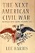 The Next American Civil War: The Populist Revolt against the Liberal Elite