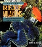 Natural Reef Aquariums: Simplified Approaches to Creating Living Saltwater Microcosms