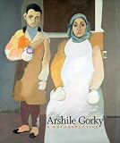 Arshile Gorky: A Retrospective (Philadelphia Museum of Art) [Hardcover]