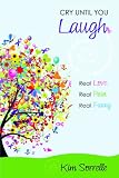 Cry Until You Laugh: Real Love. Real Pain. Real Funny. Medium