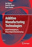 Additive manufacturing technologies : rapid prototyping to direct digital manufacturing