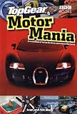 Top Gear Motor Mania: A Truckload of Trivia to Drive You Round the Bend