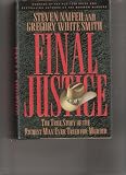 Final Justice: The True Story of the Richest Man Ever Tried for Murder