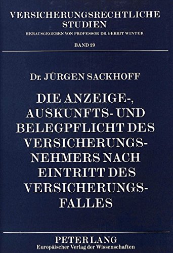 Die Anzeige-, Auskunfts- und Belegpflicht des Versicherungsnehmers nach Eintritt des Versicherungsfalles: Eine rechtsvergleichende Untersuchung unter ... Studien) (German Edition)