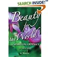 Beauty for the World: A Spiritual Odyssey by Han Shin
