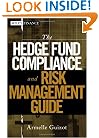 The Hedge Fund Compliance and Risk Management Guide (Wiley Finance)