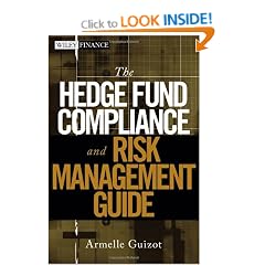 The Hedge Fund Compliance and Risk Management Guide (Wiley Finance)