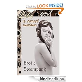 Like a Corset Undone: Erotic Steampunk (The Erotic Steampunk Library)