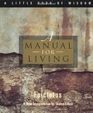 A Manual for Living (A Little Book of Wisdom)