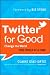 Twitter for Good