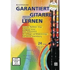 Garantiert Gitarre lernen (mit DVD): Mit DVD und Internet Unterst�tzung. Akkorde, Rhythmen, Songs erfolgreich lernen ohne Vorkenntnisse f�r Anf�nger und Wiedereinsteiger mit Internet Unterst�tzung