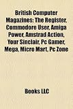 British Computer Magazines: The Register, PC Gamer, Micro Mart, PC Zone, Official Nintendo Magazine, Custom PC, PC Format, the One, .Net