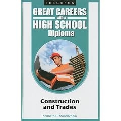 Construction and Trades (Great Careers With a High School Diploma)