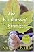 The Kindness of Strangers by Katrina Kittle