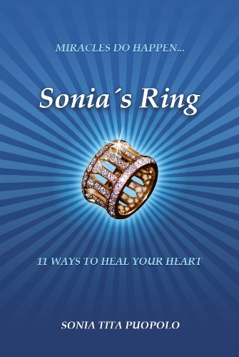 Sonias Ring: 11 Ways to Heal Your Heart