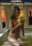 PLAYBOY: NAKED HAPPY GIRLS: SEXY IN THE CITY