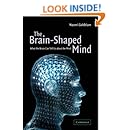 The Brain-Shaped Mind: What the Brain Can Tell Us About the Mind