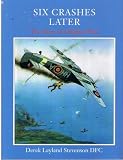 Six Crashes Later: The Story of a Fighter Pilot