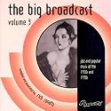 The Big Broadcast, Volume 3: Jazz and Popular Music of the 1920s and 1930s