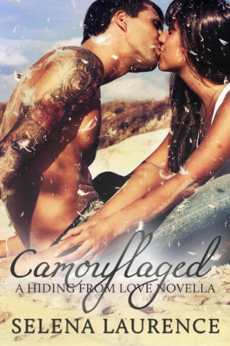 Camouflaged (Hiding From Love #0.5) by Selena Laurence Camouflaged (Hiding From Love #0.5) by Selena Laurence