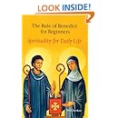 The Rule Of Benedict For Beginners: Spirituality for Daily Life