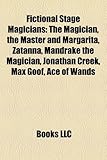 Fictional Stage Magicians: The Magician, the Master and Margarita, Zatanna, Mandrake the Magician, Jonathan Creek, Max Goof, Ace of Wands-