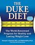 The Duke Diet: The World-Renowned Program for Healthy and Lasting Weight Loss
