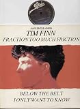 TIM FINN - FRACTION TOO MUCH FRICTION - 12" VINYL
