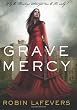 Grave Mercy: His Fair Assassin, Book I (His Fair Assassin Trilogy)