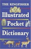 The Kingfisher Illustrated Pocket Dictionary (Pocket References)