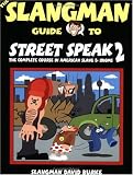 The Slangman Guide to Street Speak 2