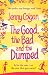 The Good, The Bad And The Dumped