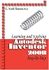 Learning and Applying AutoDesk Inventor 2008 Step-by-Step