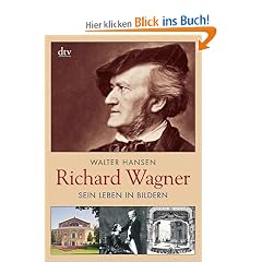 Richard Wagner: Sein Leben in Bildern