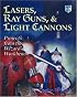 Lasers, Ray Guns and Light Cannons
