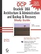 OCP: Oracle8i DBA Architecture & Administration and Backup & Recovery Study Guide
