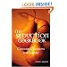 The Seduction Cookbook: Culinary Creations for Lovers