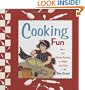 Cooking Fun: 121 Simple Recipes to Make with Kids