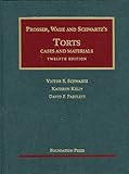 Prosser, Wade and Schwartz's Torts: Cases and Materials, 12th Edition