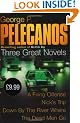 George P. Pelecanos:  Three Great Novels: A Firing Offense, Nick's Trip, Down by the River Where the Dead Men Go: "Down By The River", " A Firing Offence", " Nick's Trip"