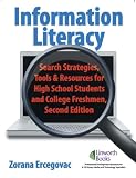 Information Literacy: Search Strategies, Tools & Resources for High School Students and College Freshmen